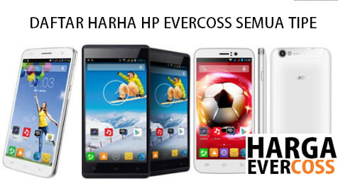 Daftar Harga HP Evercoss Semua Tipe