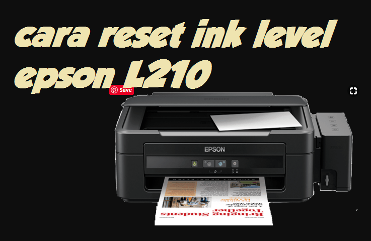 cara reset ink level epson l210