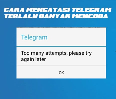 cara mengatasi telegram terlalu banyak mencoba