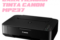 cara mengisi tinta printer canon mp237