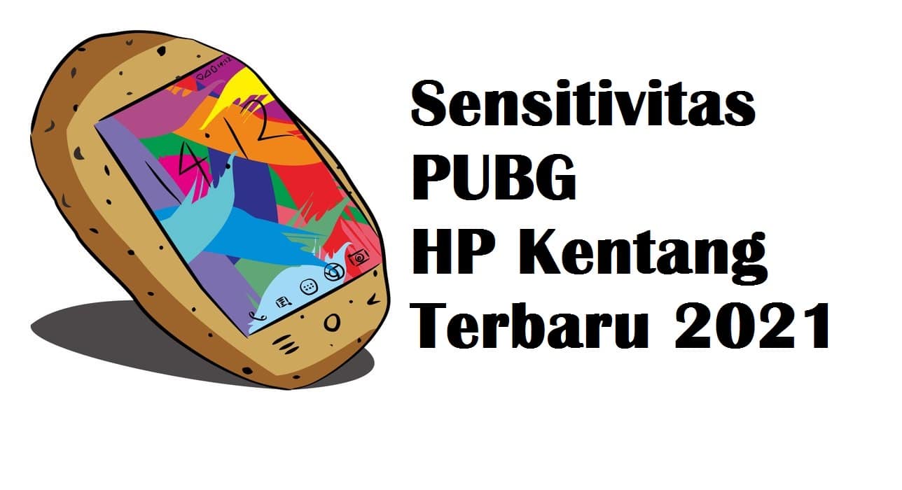 Sensitivitas PUBG HP Kentang Terbaru 2021