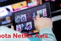 Apa Itu Kuota Netflix Axis Dan Cara Menggunakanya