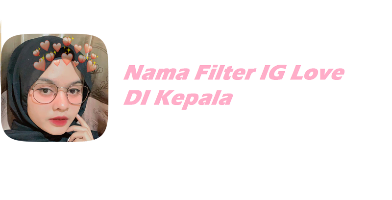 nama filter ig love keluar dari mata