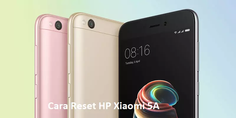 Cara Reset HP Xiaomi 5A