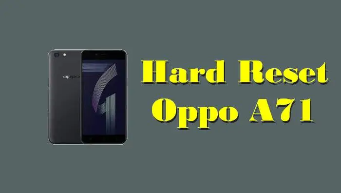 How To Reset Hp Oppo A71 With Hard Reset