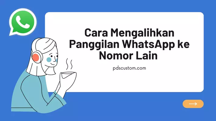 Cara Mengalihkan Panggilan WhatsApp ke Nomor Lain