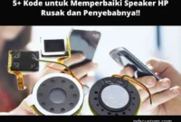 Kode untuk Memperbaiki Speaker HP yang Wajib Diketahui