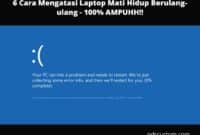 6 Cara Mengatasi Laptop Mati Hidup Berulang-ulang - 100% AMPUHH
