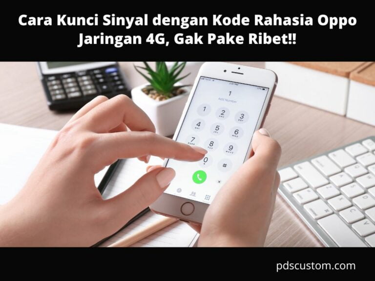 Cara Kunci Sinyal Dengan Kode Rahasia Oppo Jaringan 4G, Gak Pake Ribet!!