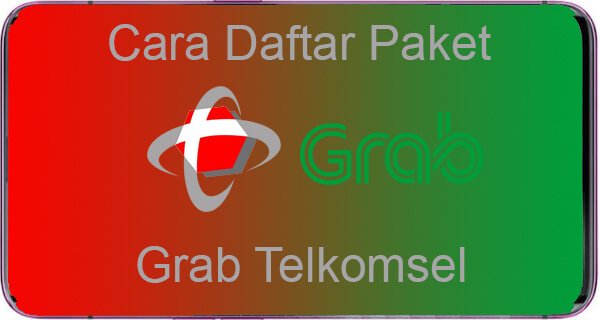 √ CARA DAFTAR PAKET GRAB TELKOMSEL, 75RB 15GB Terbaru 2021 | Giant Fahrianto