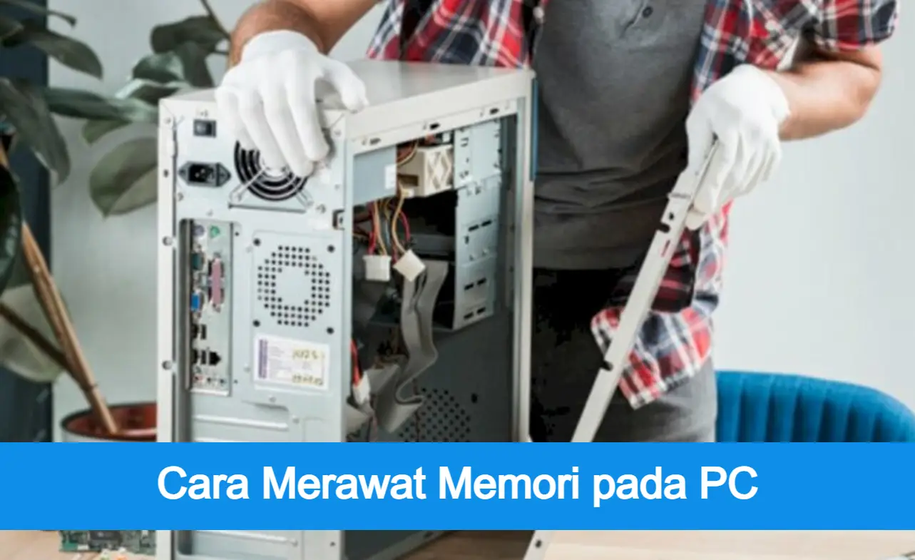 bagaimana cara merawat memori pada PC