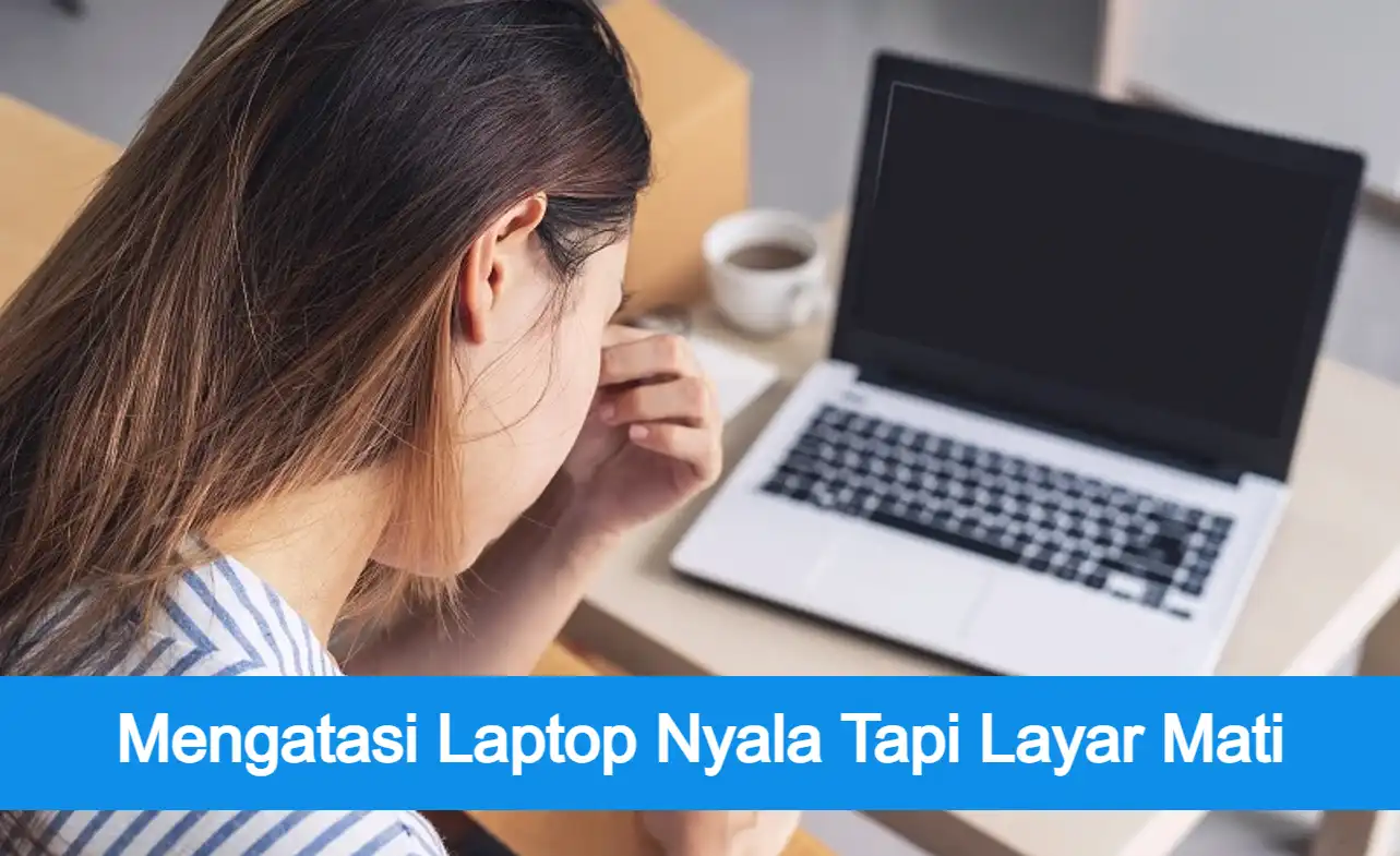 laptop nyala tapi layar mati