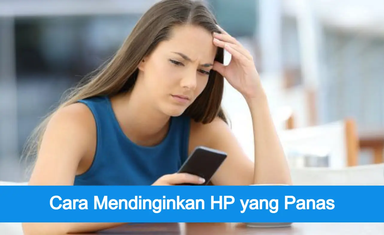 cara mendinginkan hp yang panas